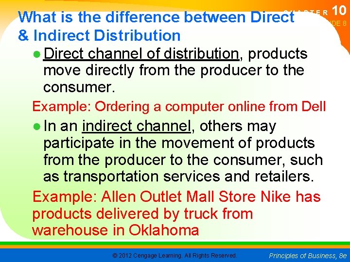 What is the difference between Direct & Indirect Distribution ● Direct channel of distribution,