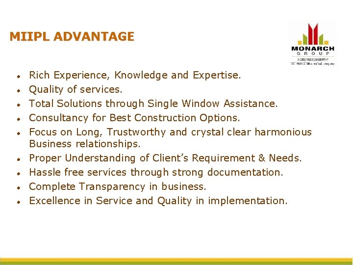MIIPL ADVANTAGE Rich Experience, Knowledge and Expertise. Quality of services. Total Solutions through Single