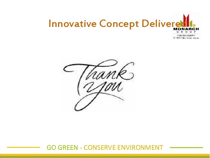 Innovative Concept Delivered GO GREEN - CONSERVE ENVIRONMENT 