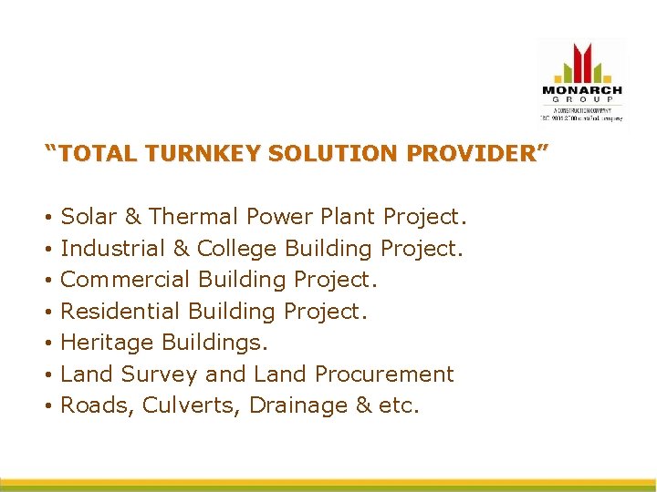 “TOTAL TURNKEY SOLUTION PROVIDER” • • Solar & Thermal Power Plant Project. Industrial &