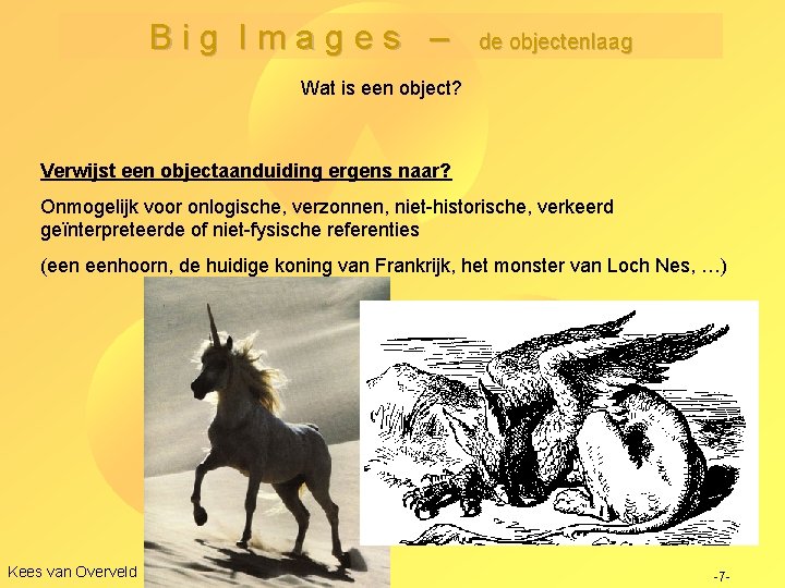 Big Images – de objectenlaag Wat is een object? Verwijst een objectaanduiding ergens naar?