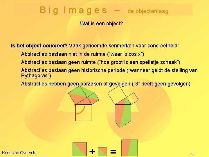 Big Images – de objectenlaag Wat is een object? Is het object concreet? Vaak