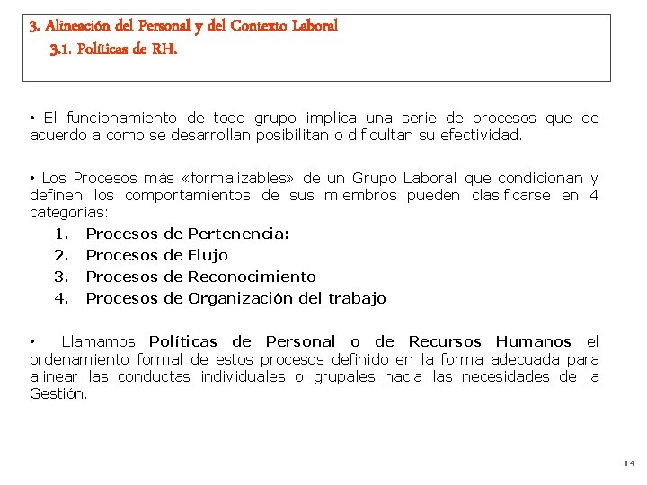 3. Alineación del Personal y del Contexto Laboral 3. 1. Políticas de RH. •