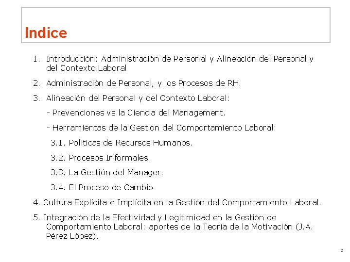 Indice 1. Introducción: Administración de Personal y Alineación del Personal y del Contexto Laboral