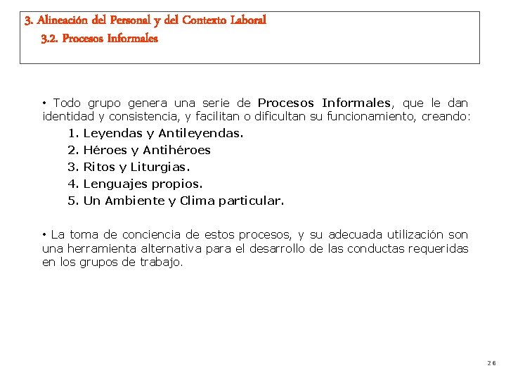 3. Alineación del Personal y del Contexto Laboral 3. 2. Procesos Informales • Todo