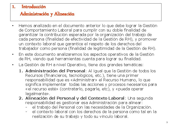 1. Introducción Administración y Alineación • Hemos analizado en el documento anterior lo que