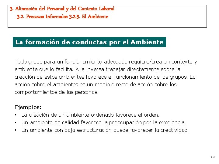 3. Alineación del Personal y del Contexto Laboral 3. 2. Procesos Informales 3. 2.