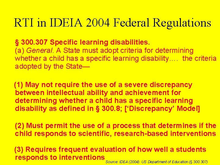 RTI in IDEIA 2004 Federal Regulations § 300. 307 Specific learning disabilities. (a) General.