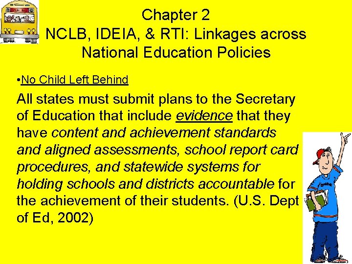 Chapter 2 NCLB, IDEIA, & RTI: Linkages across National Education Policies • No Child