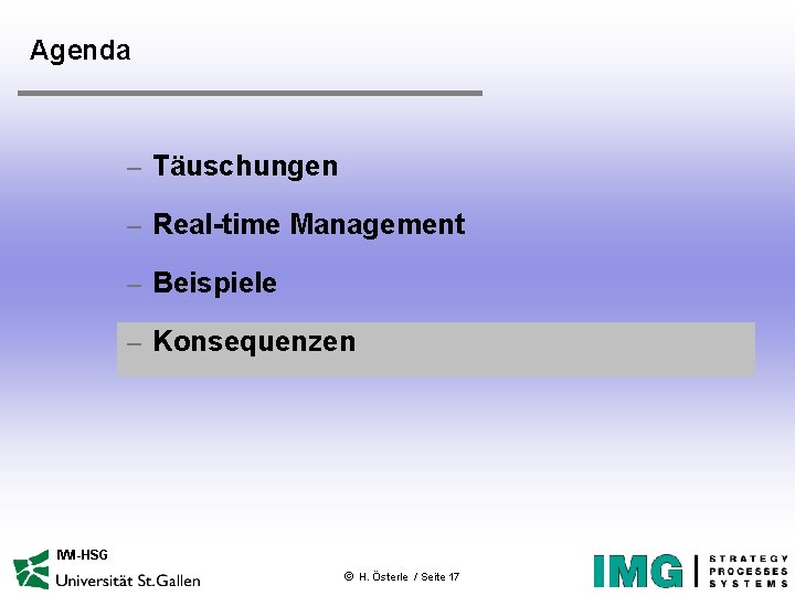 Agenda – Täuschungen – Real-time Management – Beispiele – Konsequenzen IWI-HSG ã H. Österle