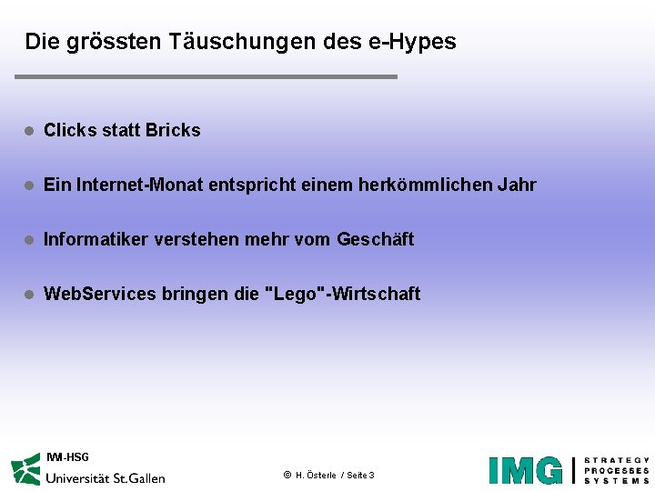 Die grössten Täuschungen des e-Hypes l Clicks statt Bricks l Ein Internet-Monat entspricht einem