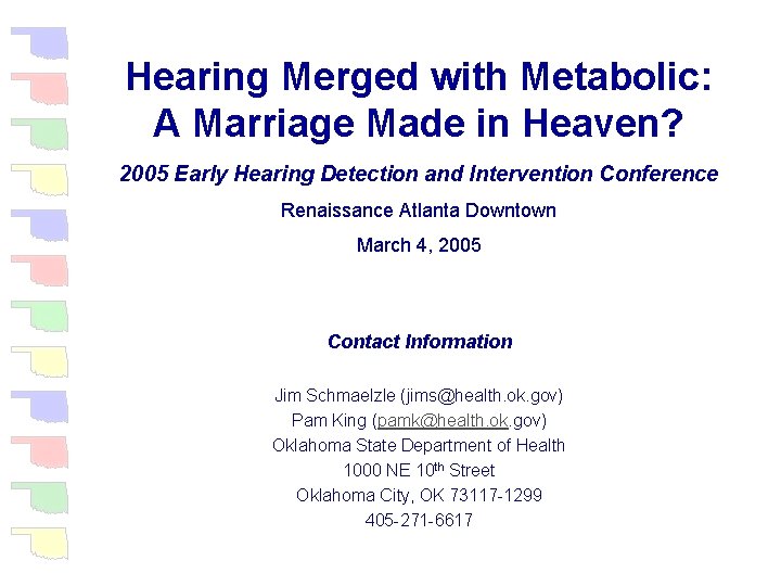 Hearing Merged with Metabolic: A Marriage Made in Heaven? 2005 Early Hearing Detection and