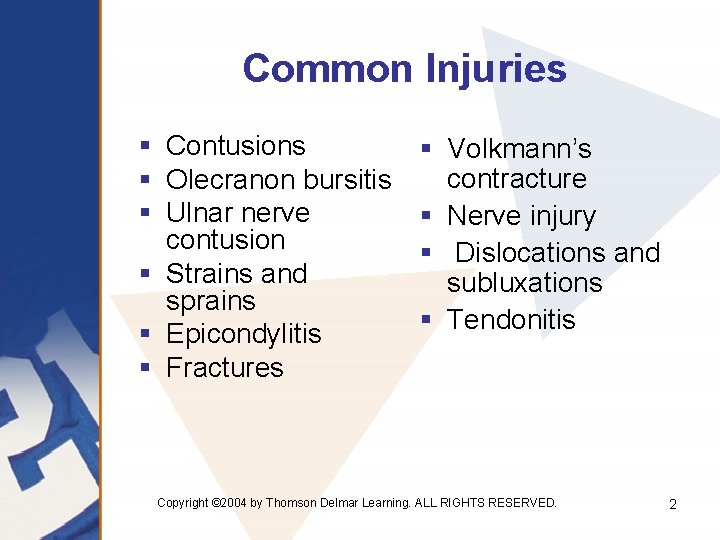 Common Injuries § Contusions § Olecranon bursitis § Ulnar nerve contusion § Strains and