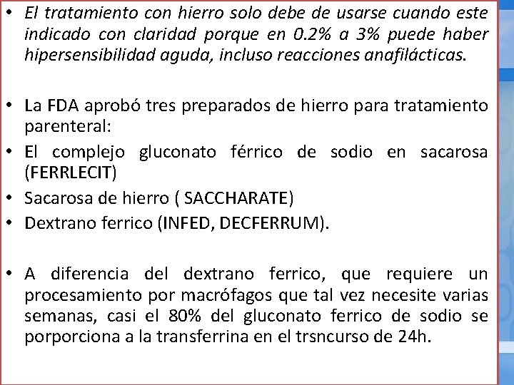  • El tratamiento con hierro solo debe de usarse cuando este indicado con