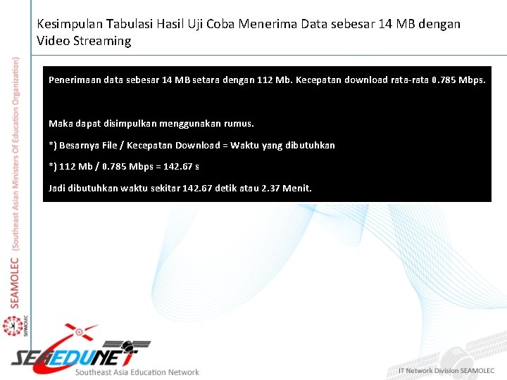 Kesimpulan Tabulasi Hasil Uji Coba Menerima Data sebesar 14 MB dengan Video Streaming Penerimaan