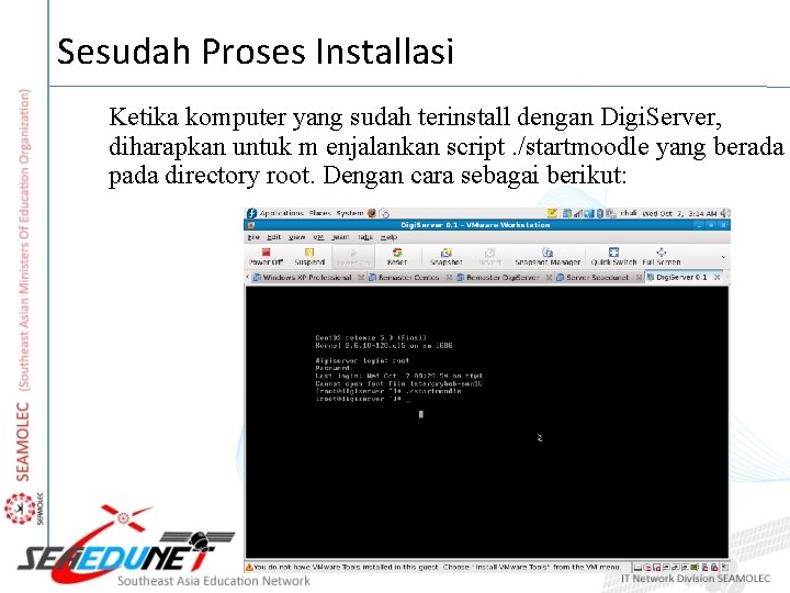 Sesudah Proses Installasi Ketika komputer yang sudah terinstall dengan Digi. Server, diharapkan untuk m