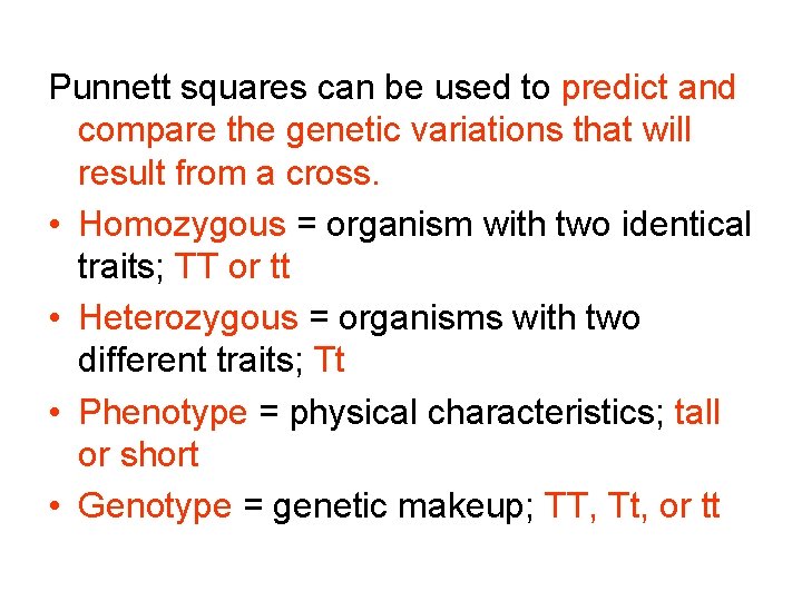 Punnett squares can be used to predict and compare the genetic variations that will