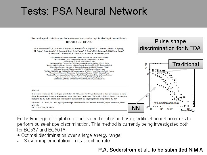 Tests: PSA Neural Network Pulse shape discrimination for NEDA Traditional NN Full advantage of