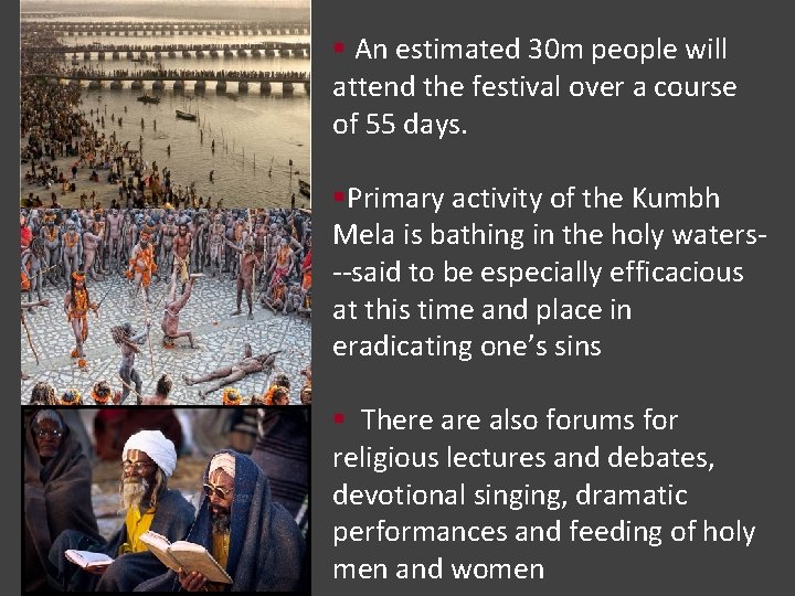 § An estimated 30 m people will attend the festival over a course of