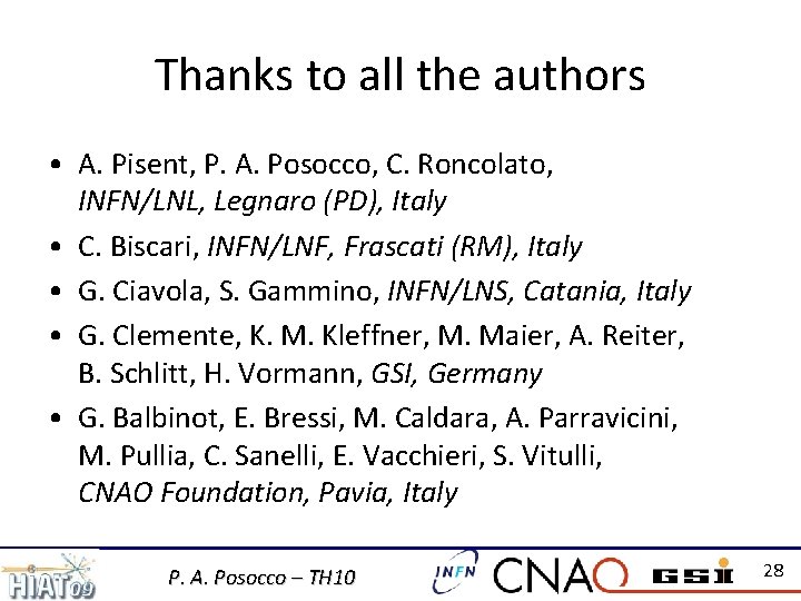 Thanks to all the authors • A. Pisent, P. A. Posocco, C. Roncolato, INFN/LNL,