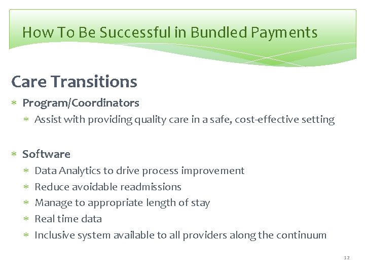 How To Be Successful in Bundled Payments Care Transitions Program/Coordinators Assist with providing quality