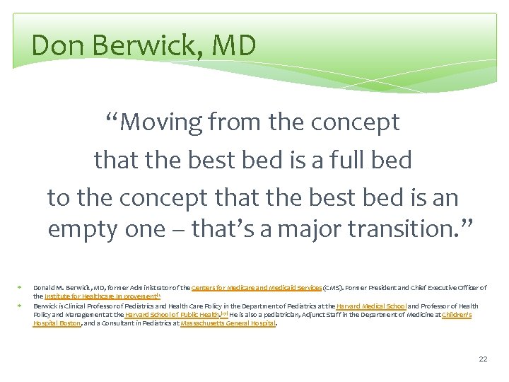 Don Berwick, MD “Moving from the concept that the best bed is a full