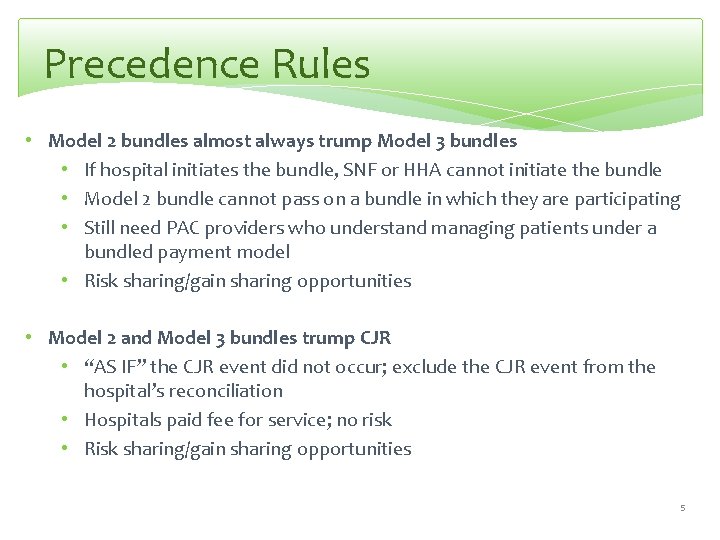 Precedence Rules • Model 2 bundles almost always trump Model 3 bundles • If