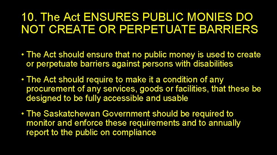 10. The Act ENSURES PUBLIC MONIES DO NOT CREATE OR PERPETUATE BARRIERS • The