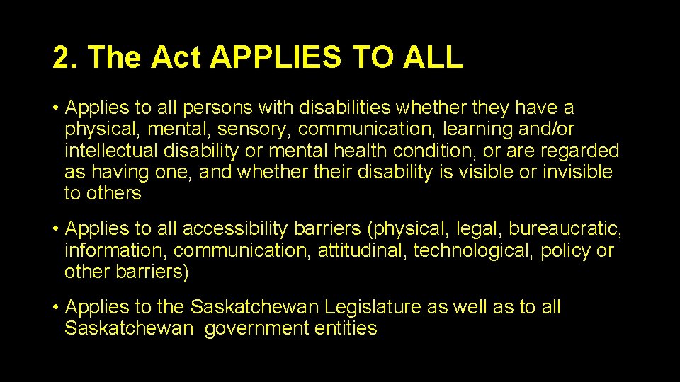 2. The Act APPLIES TO ALL • Applies to all persons with disabilities whether