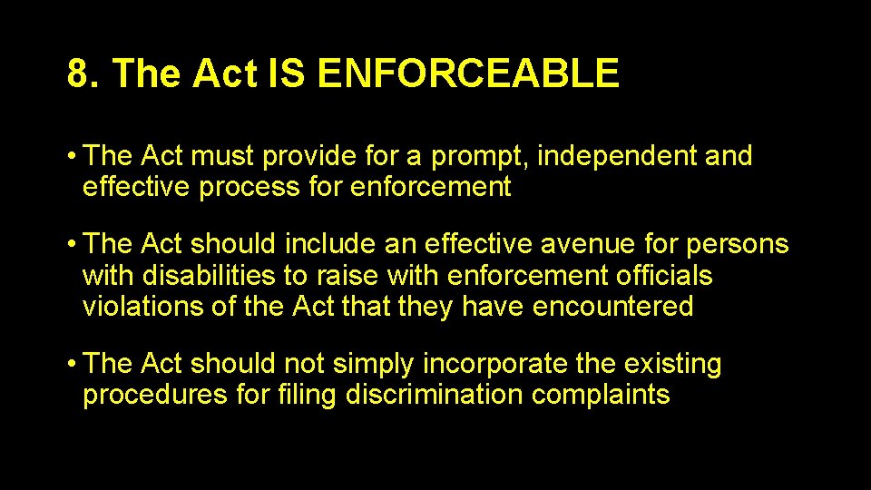 8. The Act IS ENFORCEABLE • The Act must provide for a prompt, independent