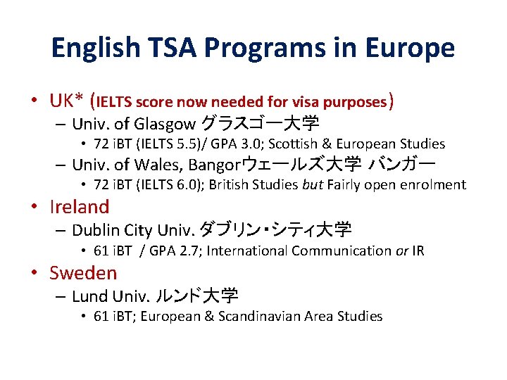 English TSA Programs in Europe • UK* (IELTS score now needed for visa purposes)