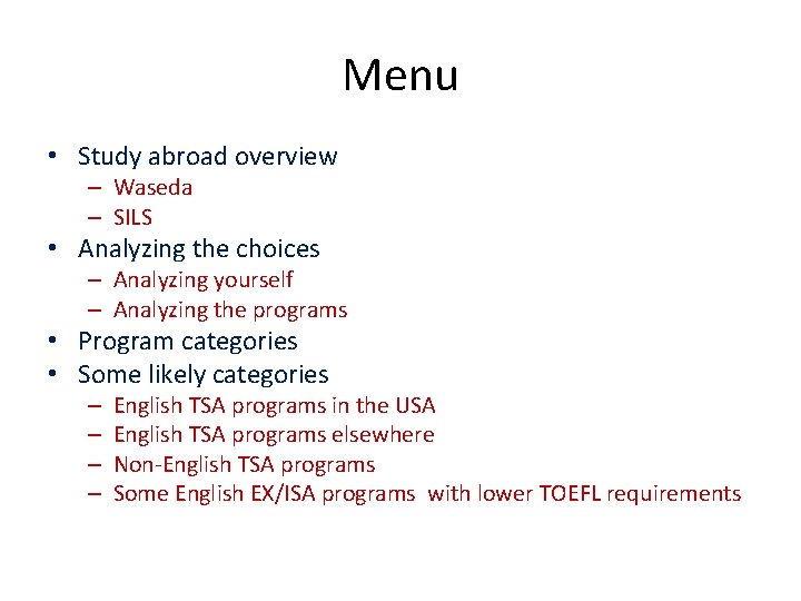 Menu • Study abroad overview – Waseda – SILS • Analyzing the choices –