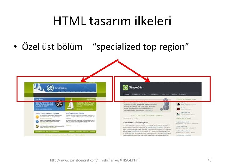 HTML tasarım ilkeleri • Özel üst bölüm – “specialized top region” http: //www. scinetcentral.