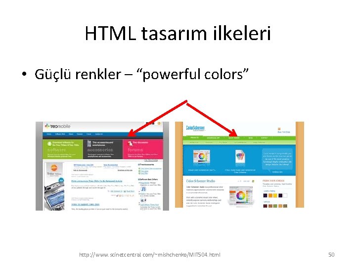 HTML tasarım ilkeleri • Güçlü renkler – “powerful colors” http: //www. scinetcentral. com/~mishchenko/MIT 504.