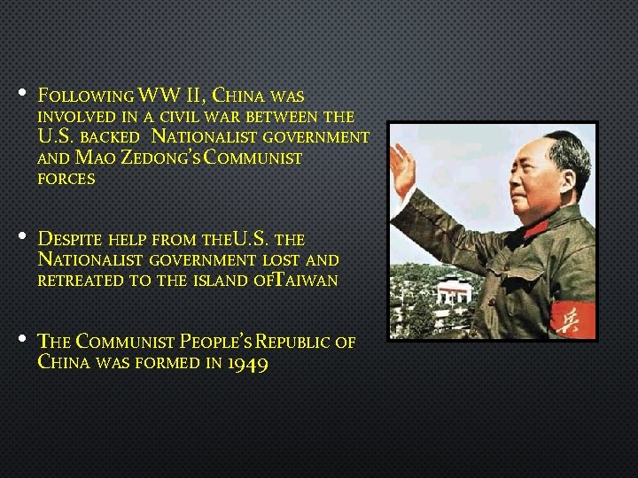 • FOLLOWING WW II, CHINA WAS • DESPITE HELP FROM THEU. S. THE