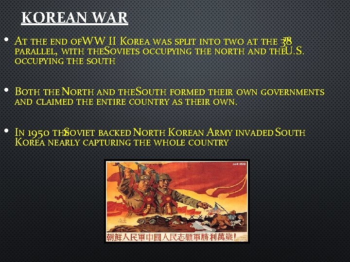 KOREAN WAR • TH AT THE END OFWW II KOREA WAS SPLIT INTO TWO