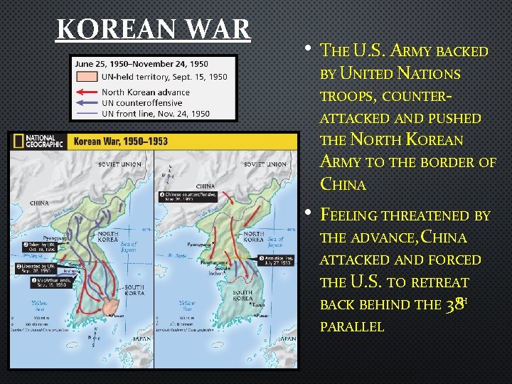 KOREAN WAR • THE U. S. ARMY BACKED BY UNITED NATIONS TROOPS, COUNTER- ATTACKED