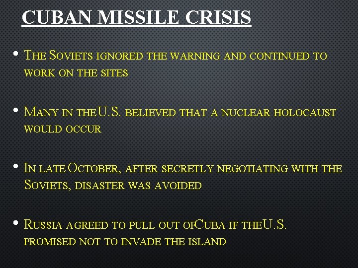 CUBAN MISSILE CRISIS • THE SOVIETS IGNORED THE WARNING AND CONTINUED TO WORK ON