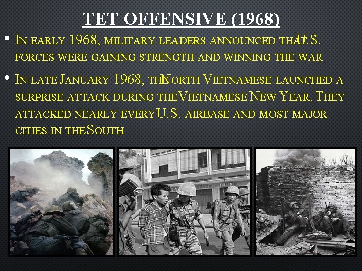 TET OFFENSIVE (1968) • IN EARLY 1968, MILITARY LEADERS ANNOUNCED THAT U. S. FORCES