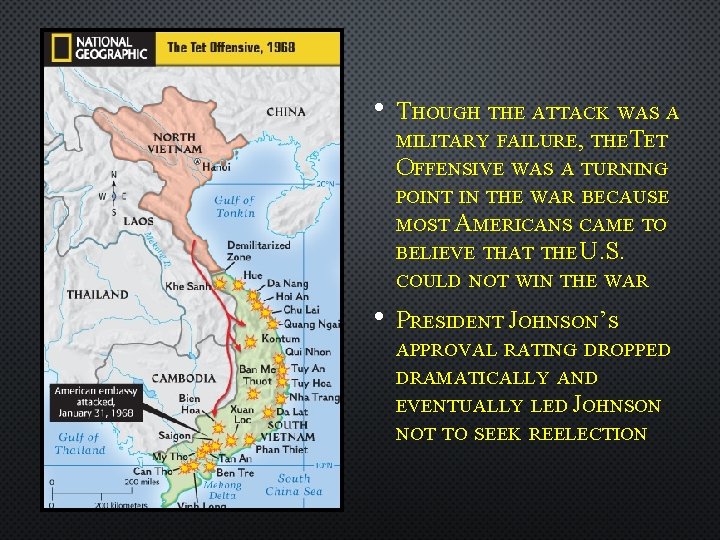 • THOUGH THE ATTACK WAS A MILITARY FAILURE, THETET OFFENSIVE WAS A TURNING