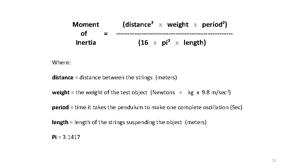  Moment (distance² x weight x period²) of = ------------------------- Inertia (16 x pi²