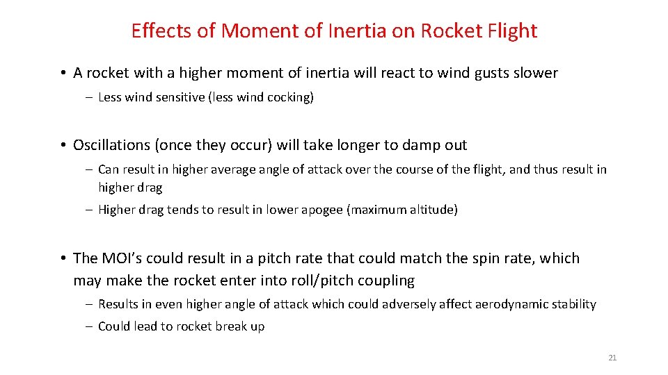 Effects of Moment of Inertia on Rocket Flight • A rocket with a higher