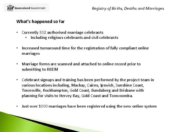 Registry of Births, Deaths and Marriages What’s happened so far • Currently 302 authorised