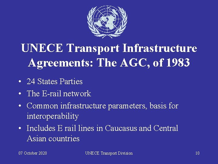 UNECE Transport Infrastructure Agreements: The AGC, of 1983 • 24 States Parties • The