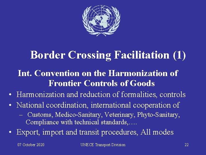 Border Crossing Facilitation (1) Int. Convention on the Harmonization of Frontier Controls of Goods