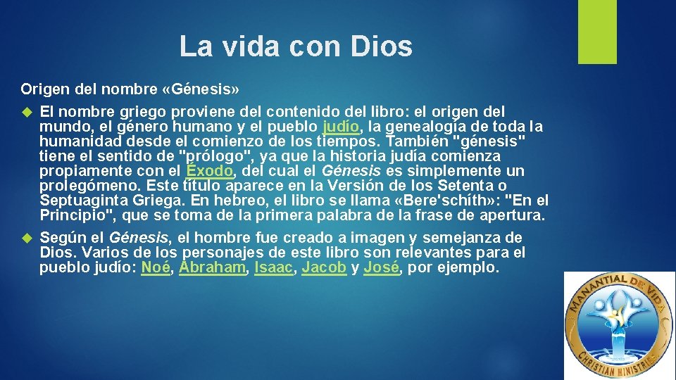 La vida con Dios Origen del nombre «Génesis» El nombre griego proviene del contenido