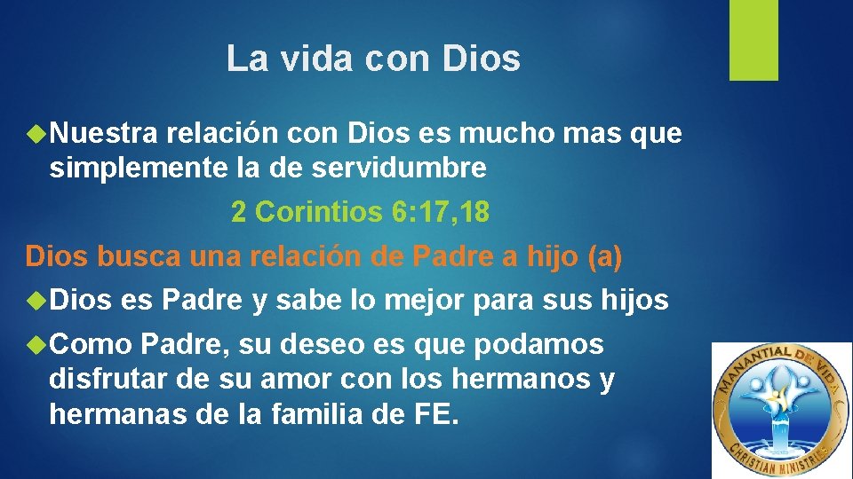 La vida con Dios Nuestra relación con Dios es mucho mas que simplemente la