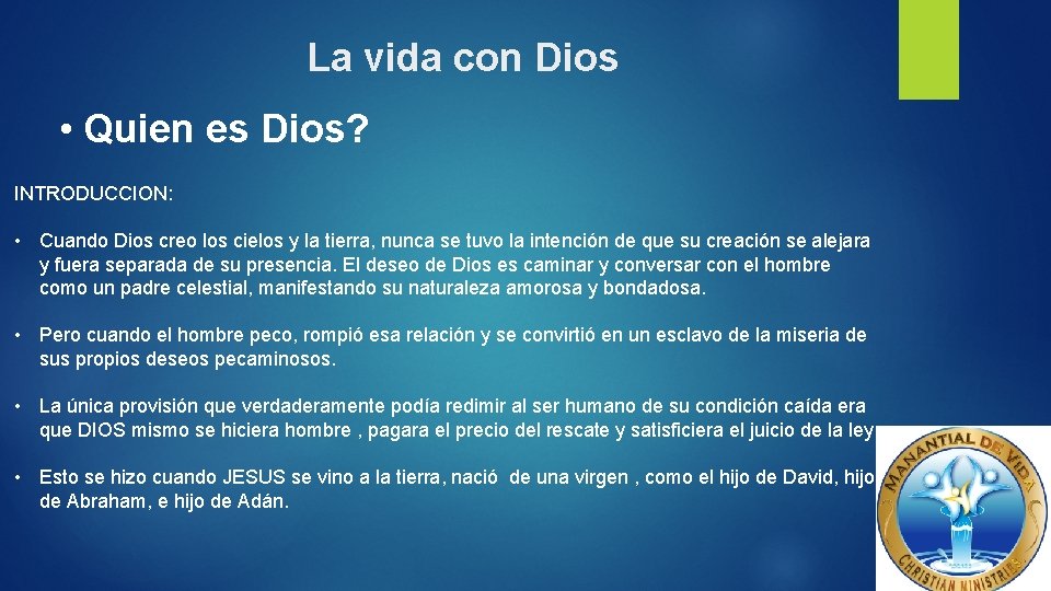 La vida con Dios • Quien es Dios? INTRODUCCION: • Cuando Dios creo los