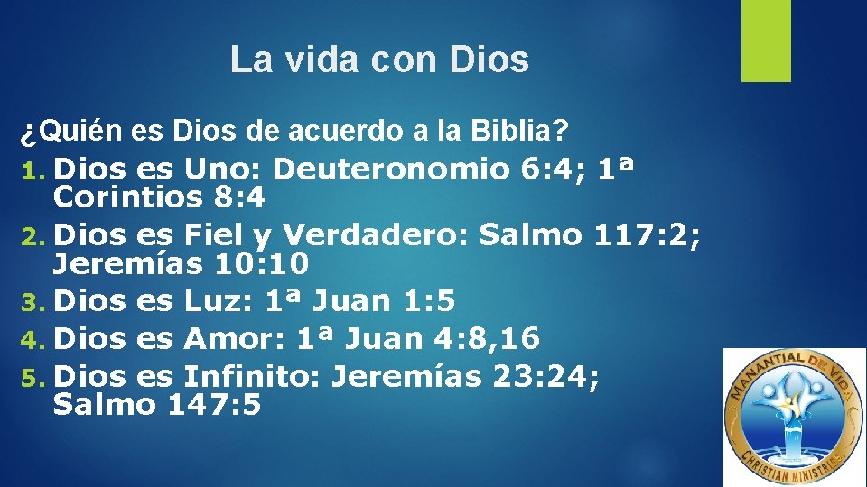 La vida con Dios ¿Quién es Dios de acuerdo a la Biblia? 1. Dios