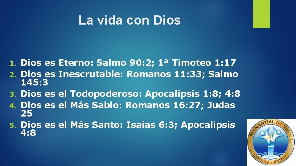 La vida con Dios 1. 2. 3. 4. 5. Dios es 145: 3 Dios